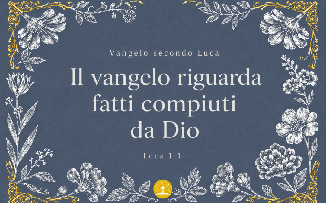 Il vangelo riguarda fatti compiuti da Dio