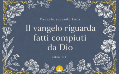Il vangelo riguarda fatti compiuti da Dio